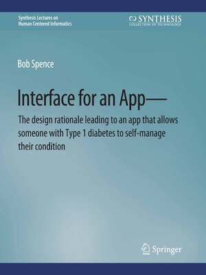 cover image of Interface for an App—The design rationale leading to an app that allows someone with Type 1 diabetes to self-manage their condition
